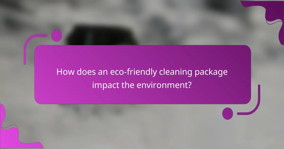 How does an eco-friendly cleaning package impact the environment?