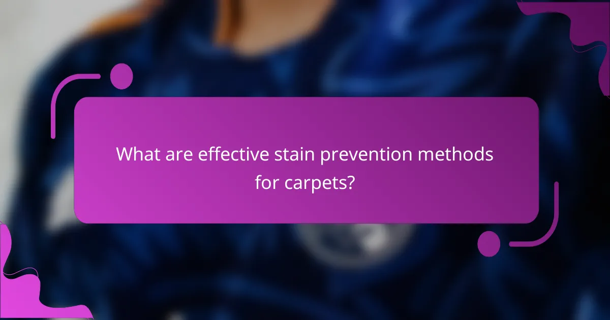 What are effective stain prevention methods for carpets?
