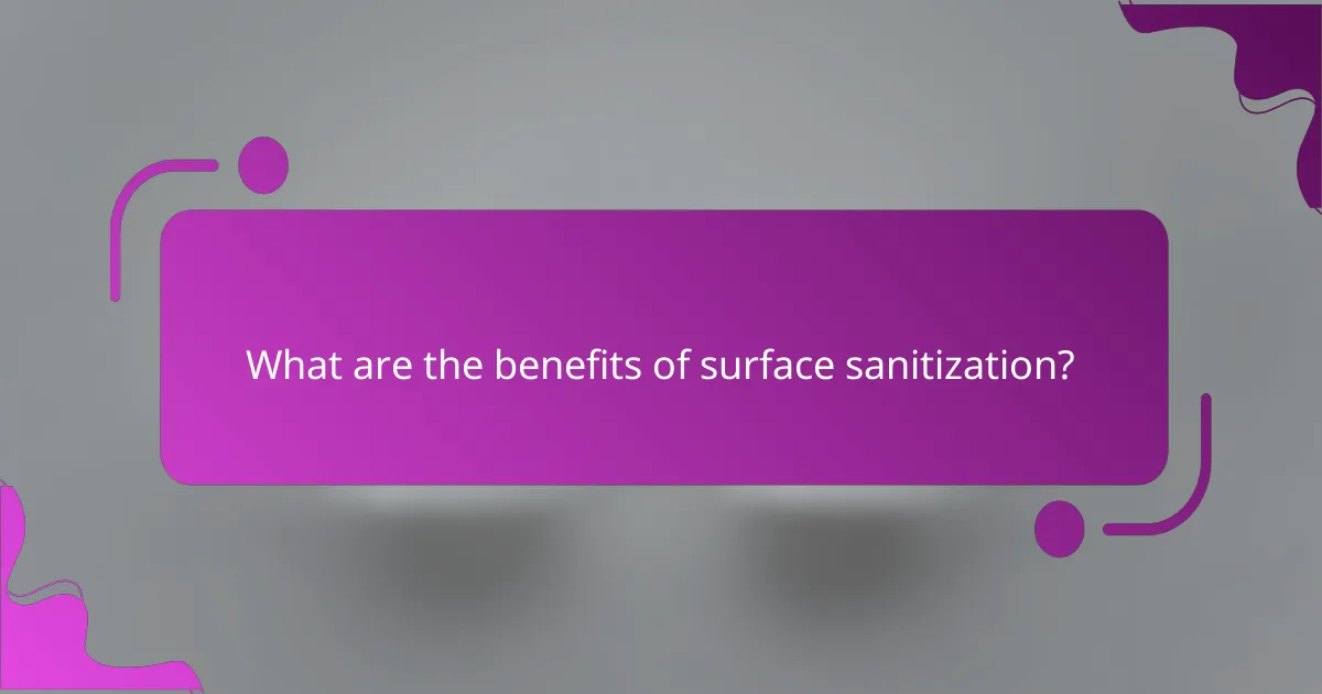 What are the benefits of surface sanitization?