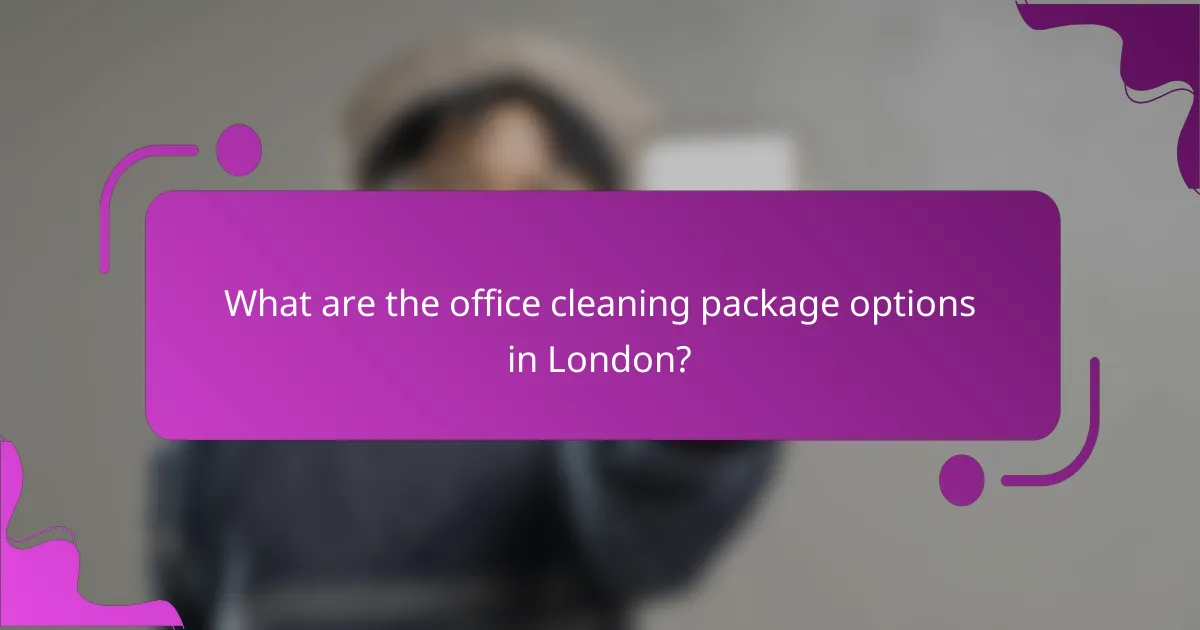 What are the office cleaning package options in London?