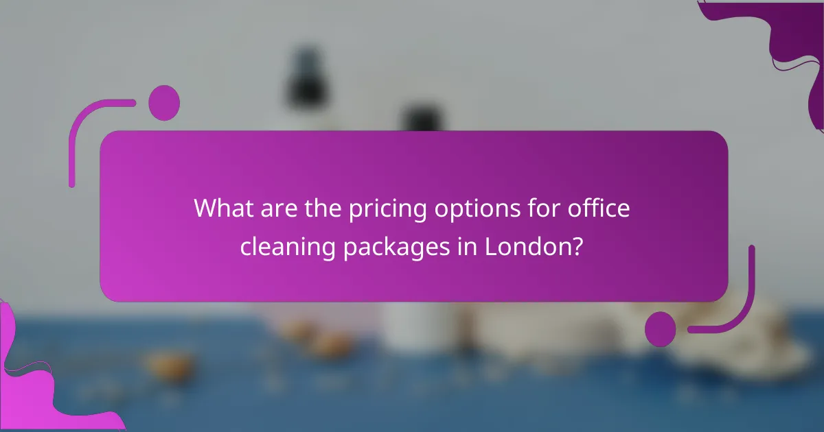 What are the pricing options for office cleaning packages in London?