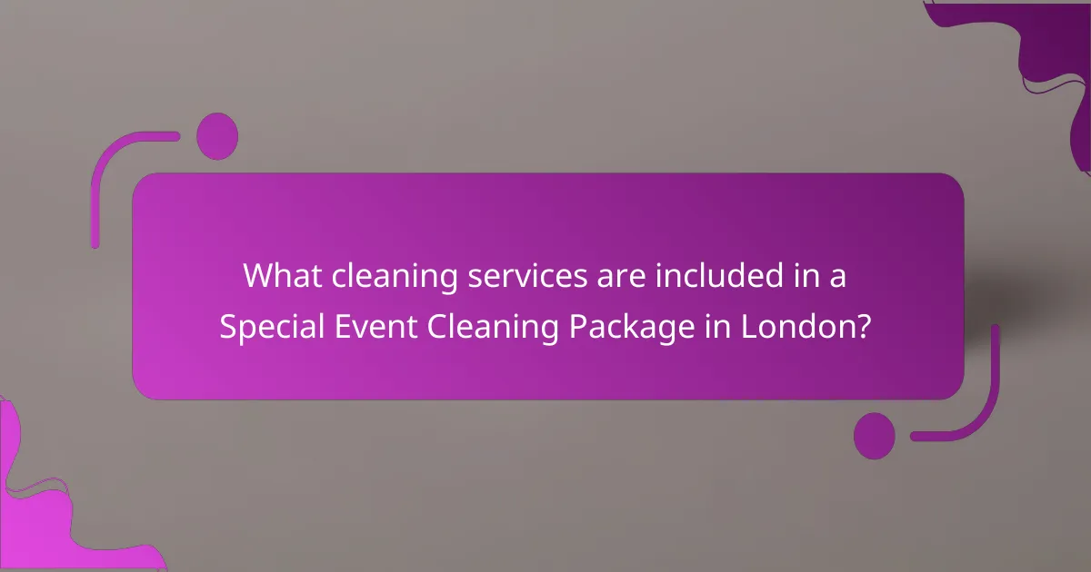 What cleaning services are included in a Special Event Cleaning Package in London?
