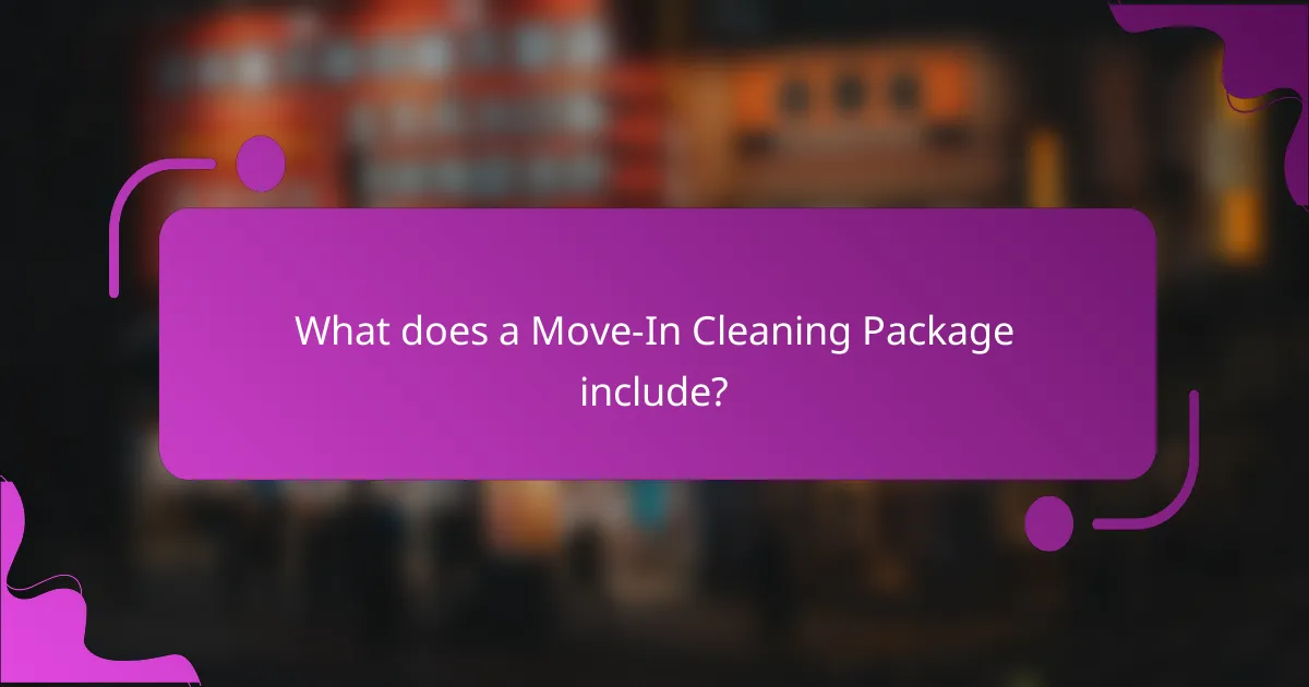 What does a Move-In Cleaning Package include?