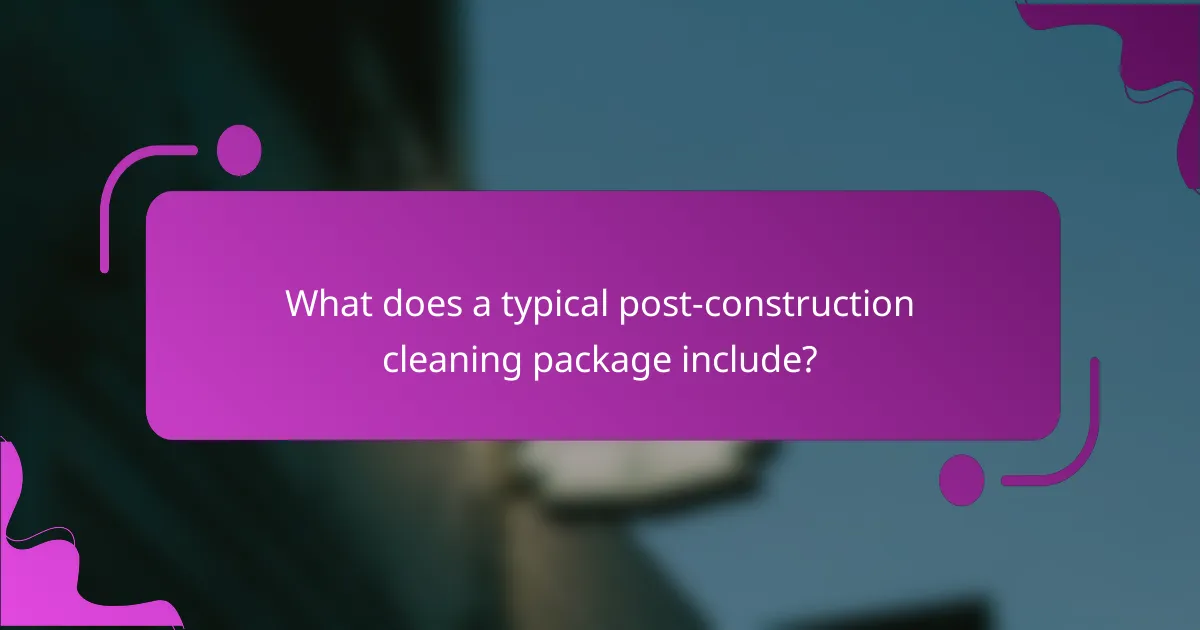 What does a typical post-construction cleaning package include?
