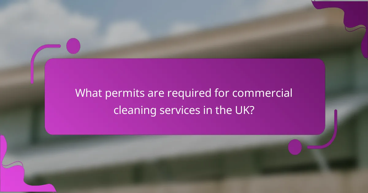 What permits are required for commercial cleaning services in the UK?