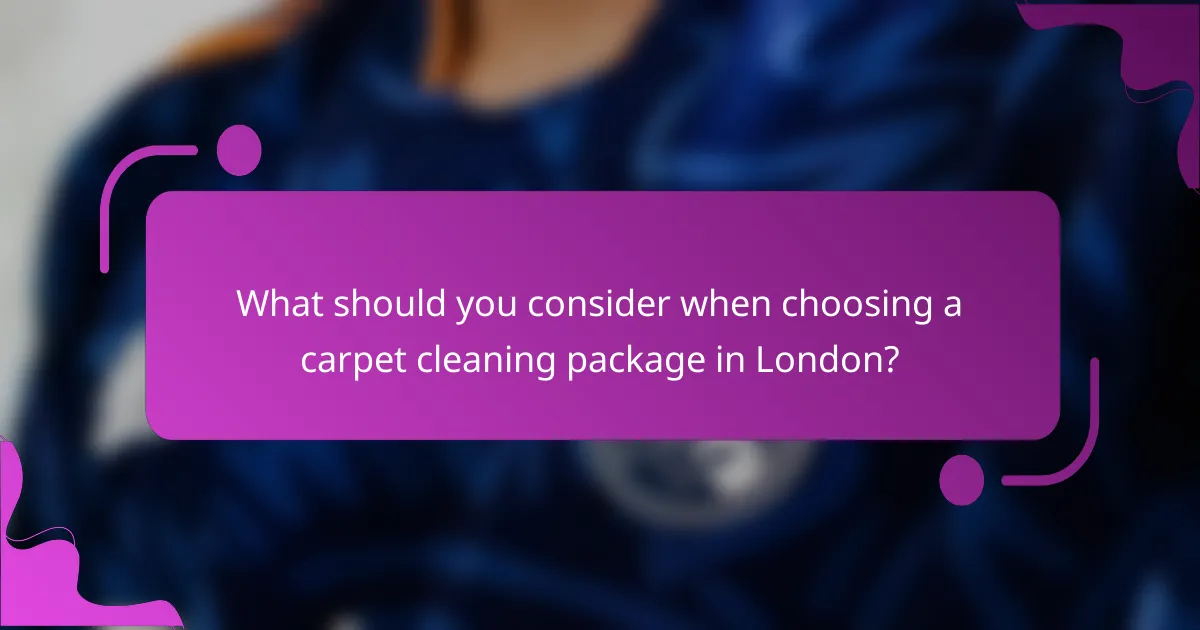What should you consider when choosing a carpet cleaning package in London?